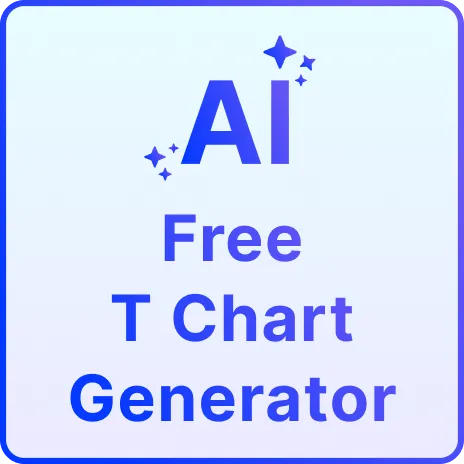 Free AI T-Chart Generator, Free T-Chart Maker [ No Signup ]